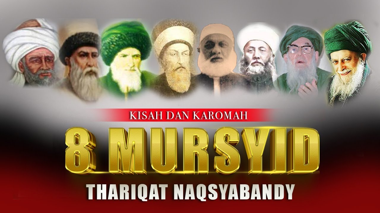 KISAH DAN KAROMAH 8 MURSYID THARIQAT NAQSYABANDY