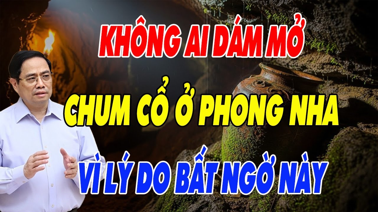 Không Ai Dám Mở Chiếc Chum Cổ Ở Động Phong Nha Vì Lý Do Bất Ngờ Này