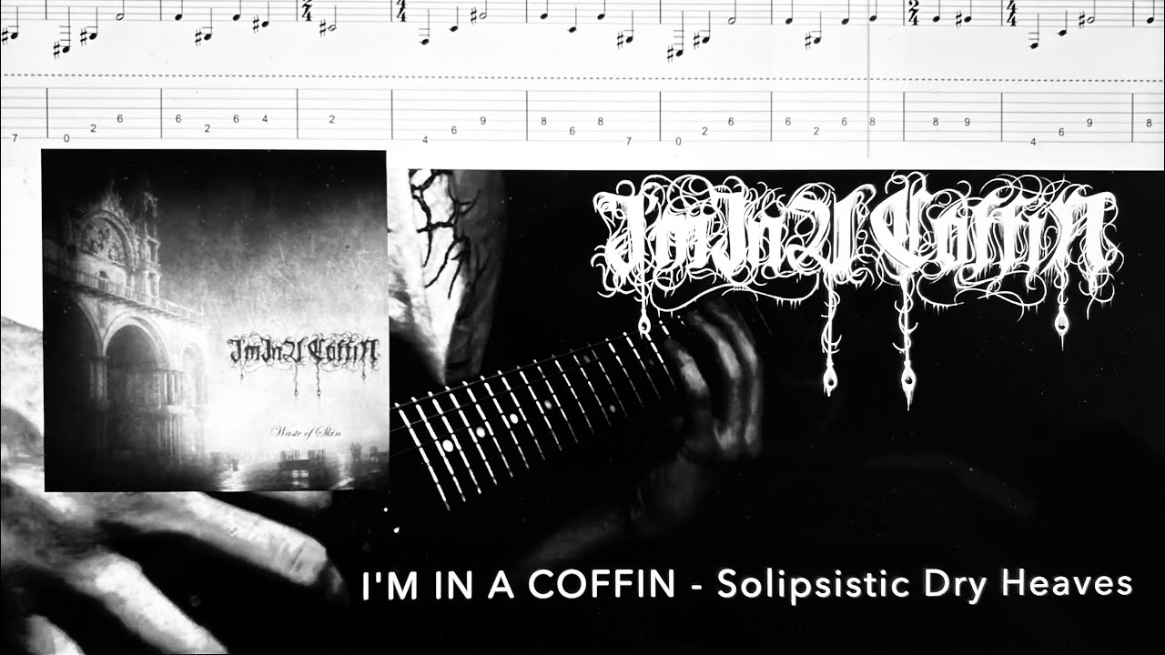 I'm In A Coffin - Solipsistic dry heaves / GUITAR TAB