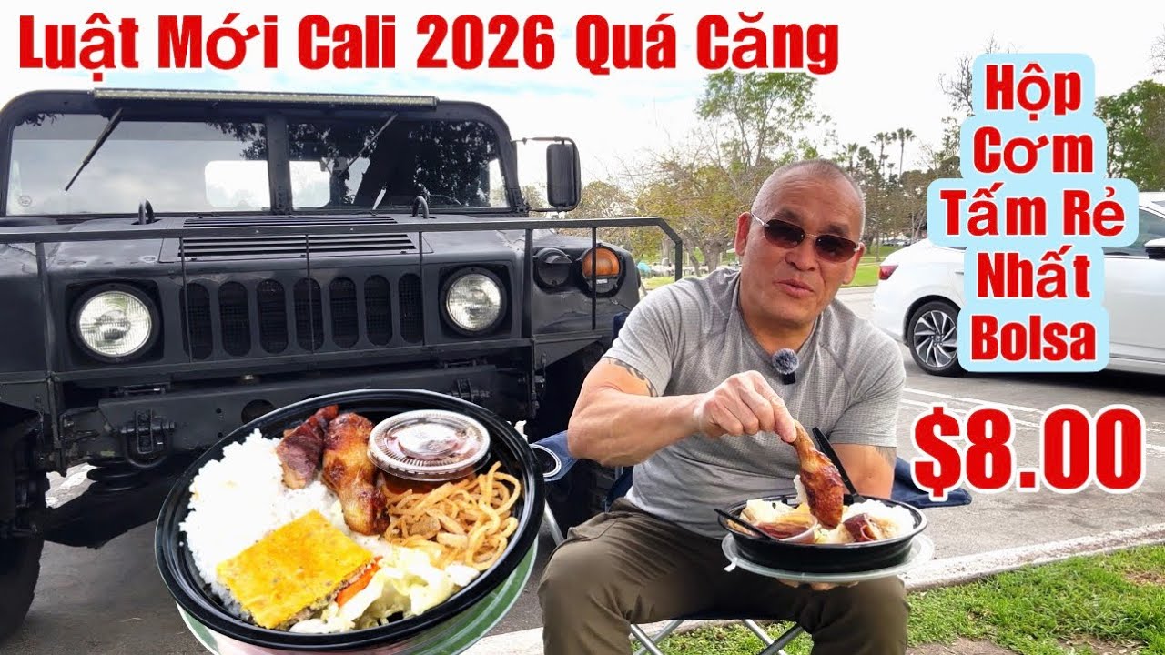 Hộp Cơm Tấm $8.00 Rẻ Nhất Bolsa,Luật Mới Cali 2026 Lái Xe Quá Căng …