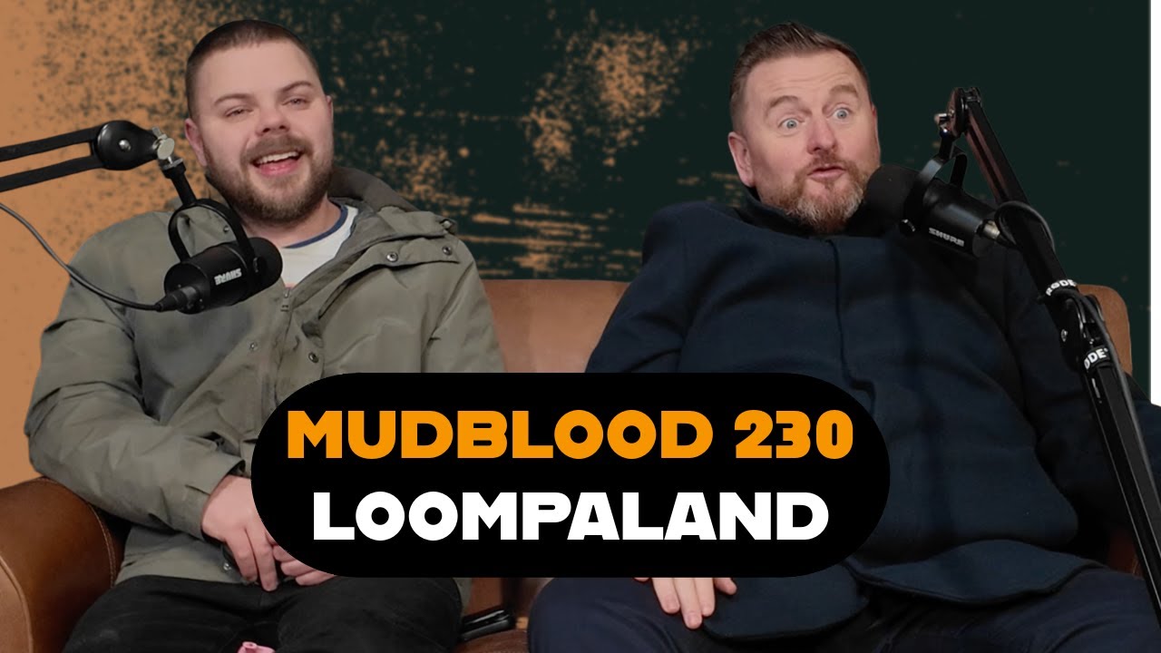 MUDBLOOD 230: Loompa Land
