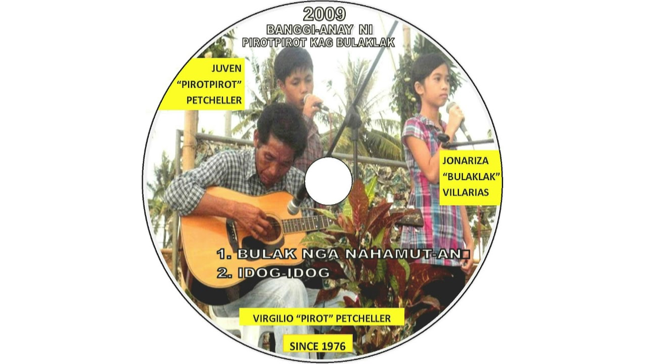 Pirot BULAK  NAHAMUT-AN & IDOG-IDOG BY PIROTPIROT grade 5 pupil & BULAKLAK grade 4 pupil 2009record