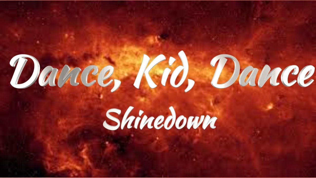 Shinedown - Dance Kid Dance (Lyrics)
