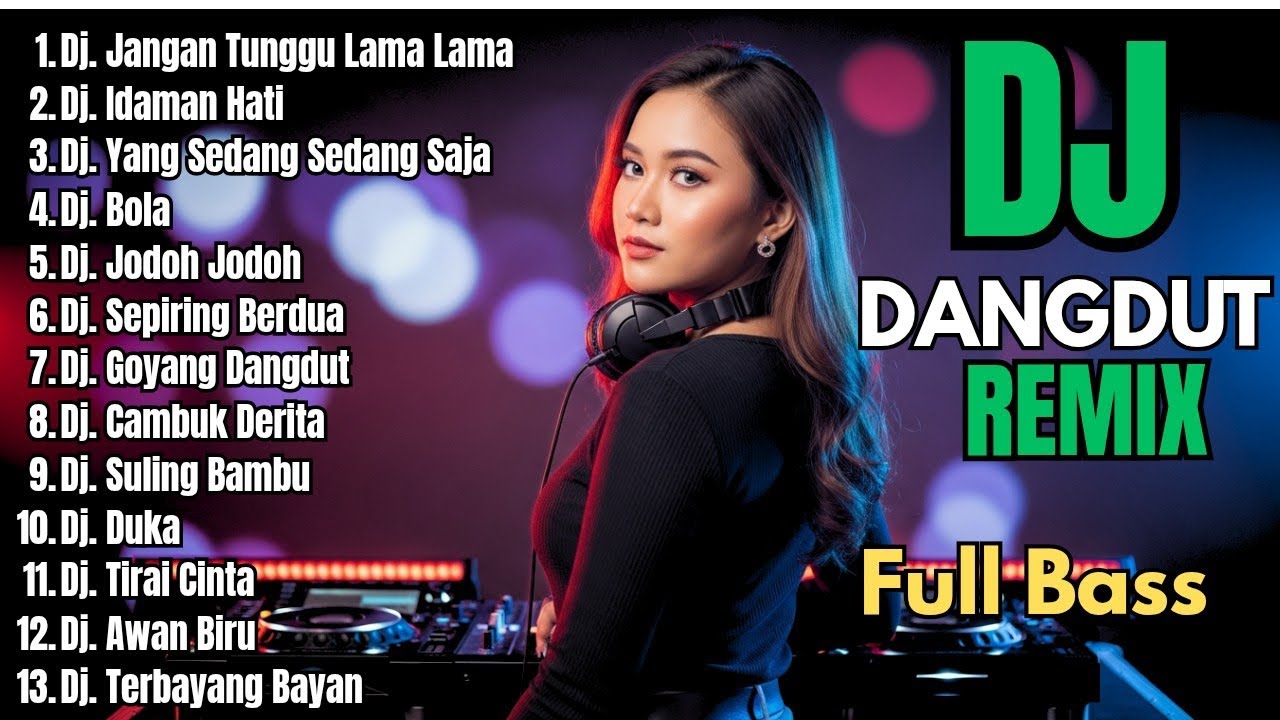 Dj Dangdut Remix Full Bass Terbaru 2026 Audio Jernih Pas Buat Santai & Perjalanan
