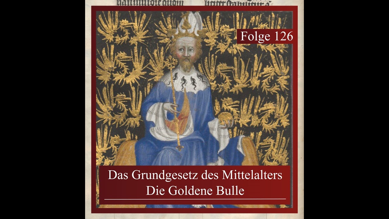 Das Grundgesetz des Mittelalters. Die Goldene Bulle