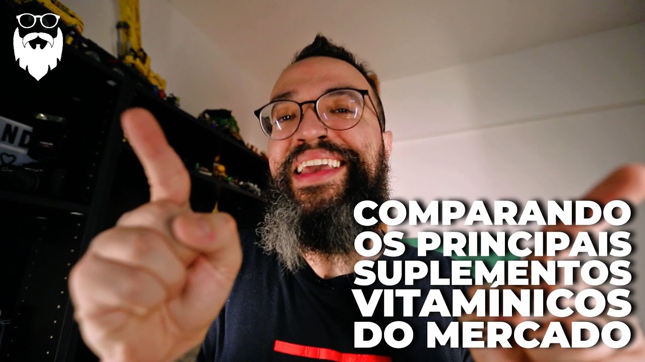 #BARBISTASBRASIL EP43: COMPARANDO OS PRINCIPAIS SUPLEMENTOS VITAMÍNICOS DO MERCADO