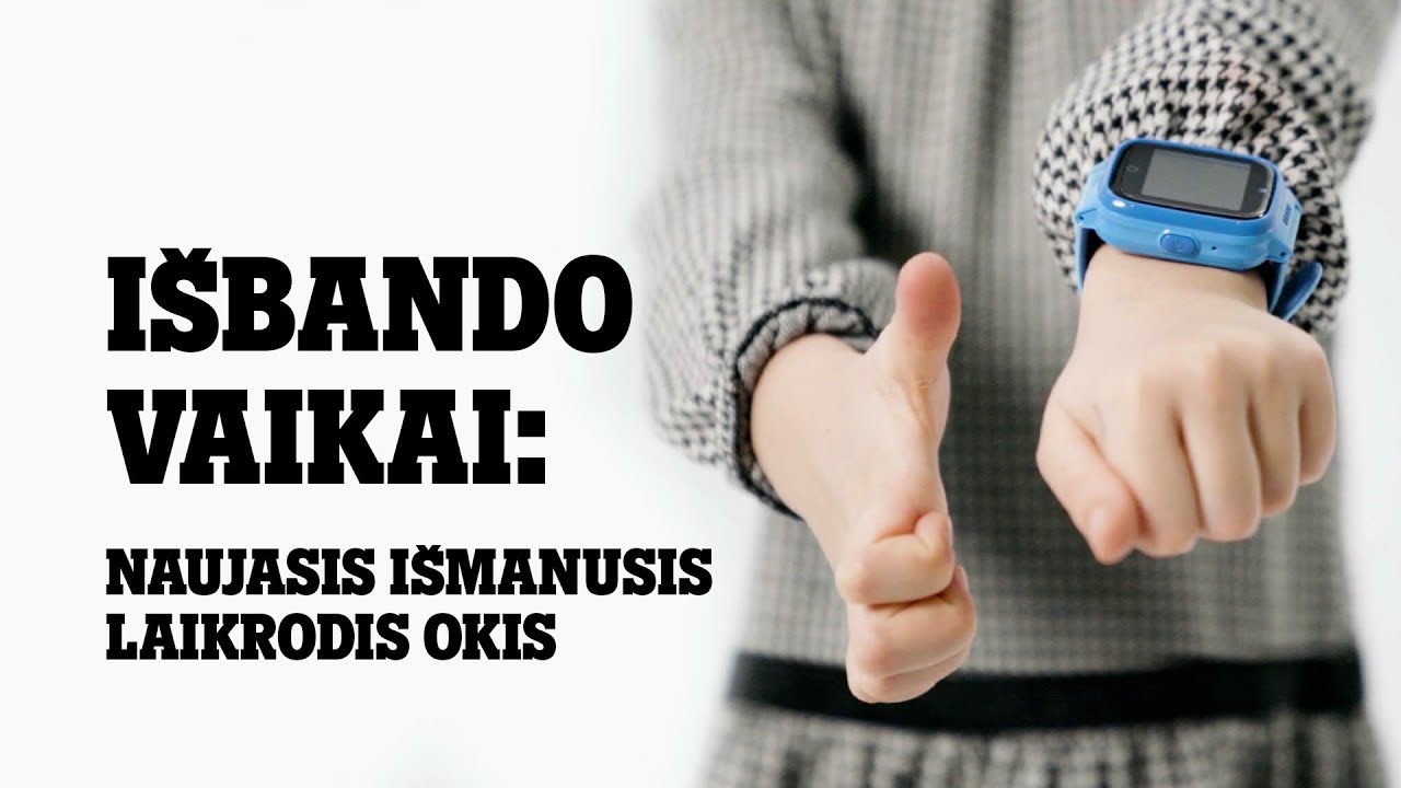 I&scaron;maniojo laikrodžio OKIS apžvalga: tėvams ramu, o vaikams smagu