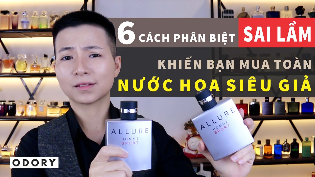 ✅ CÁCH PHÂN BIỆT NƯỚC HOA THẬT GIẢ | 6 cách ai cũng chỉ nhưng chỉ khiến bạn mua toàn Nước Hoa Fake