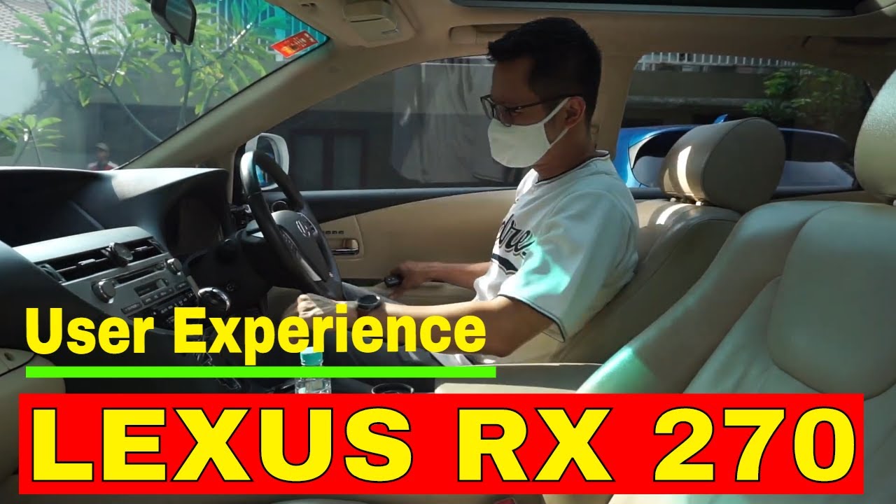 USER EXPERIENCE - Lexus RX270 - Indonesia
