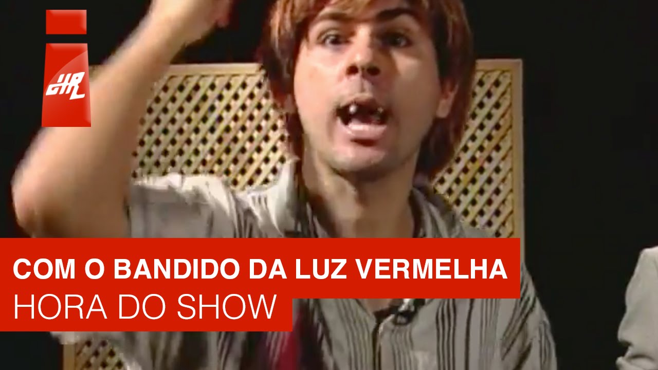 Com o Bandido da Luz Vermelha | Hora do Show