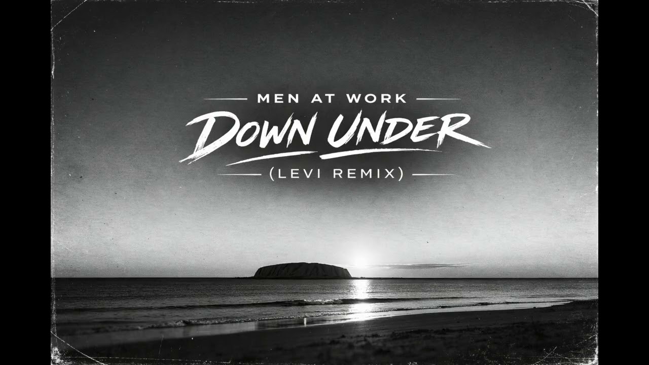 Men At Work - Down Under (Levi Remix)