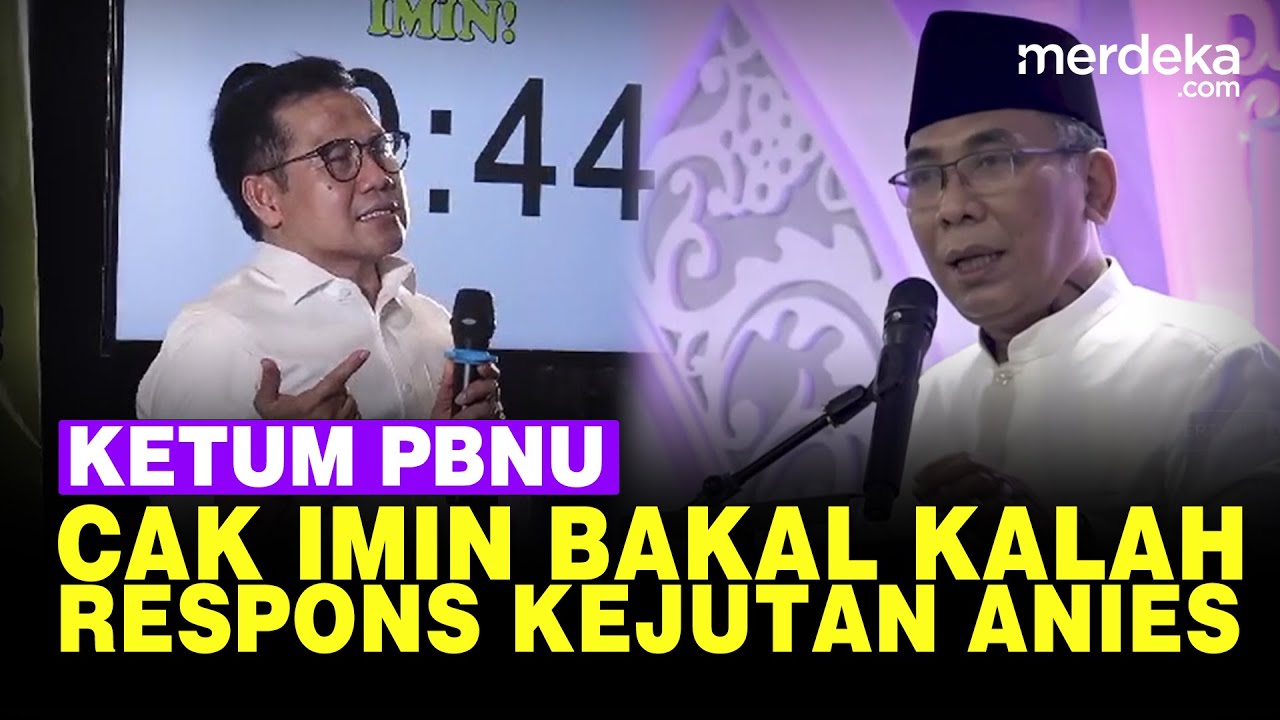 Respons Kejutan Anies Soal Kelakar Ketum PBNU Gus Yahya Prediksi Cak Imin Bakal Kalah