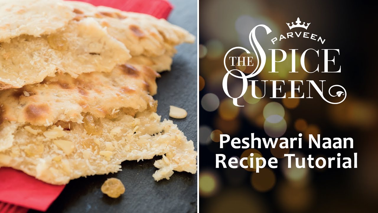 Parveen The Spice Queen - Indian Food Recipe -  Peshwari Naan Tutorial