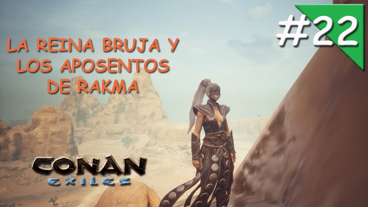 Conan Exiles 22 - La bruja reina y los aposentos de Rakma - Gameplay español