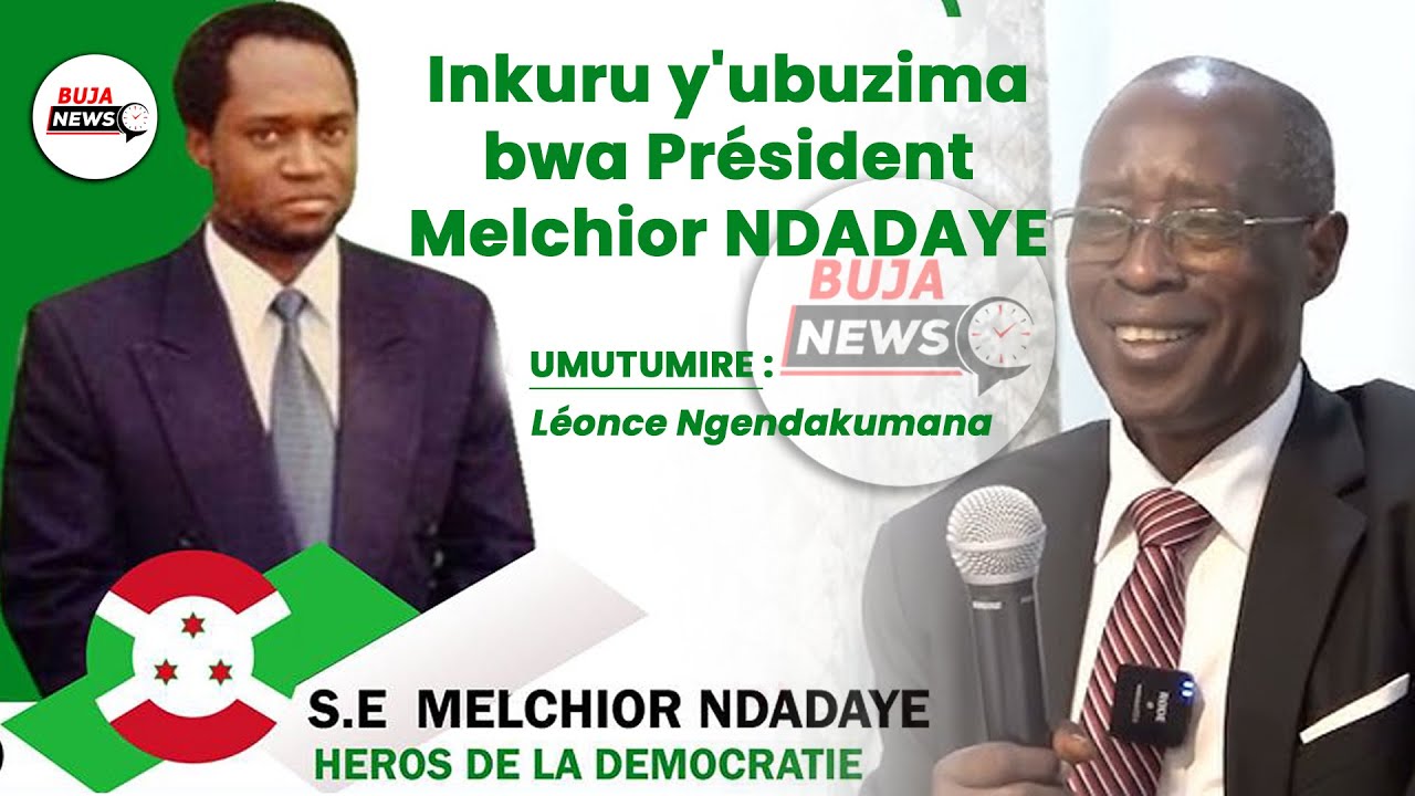#WARUBIZI ! : Inkuru y'ubuzima bwa Président Melchior NDADAYE | Léonce Ngendakumana arabituyagira