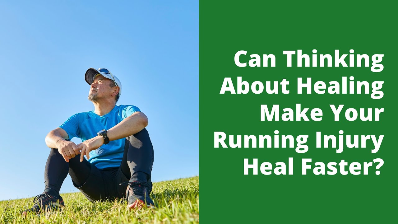Can Thinking About Healing Make Your Running Injury Heal Faster?