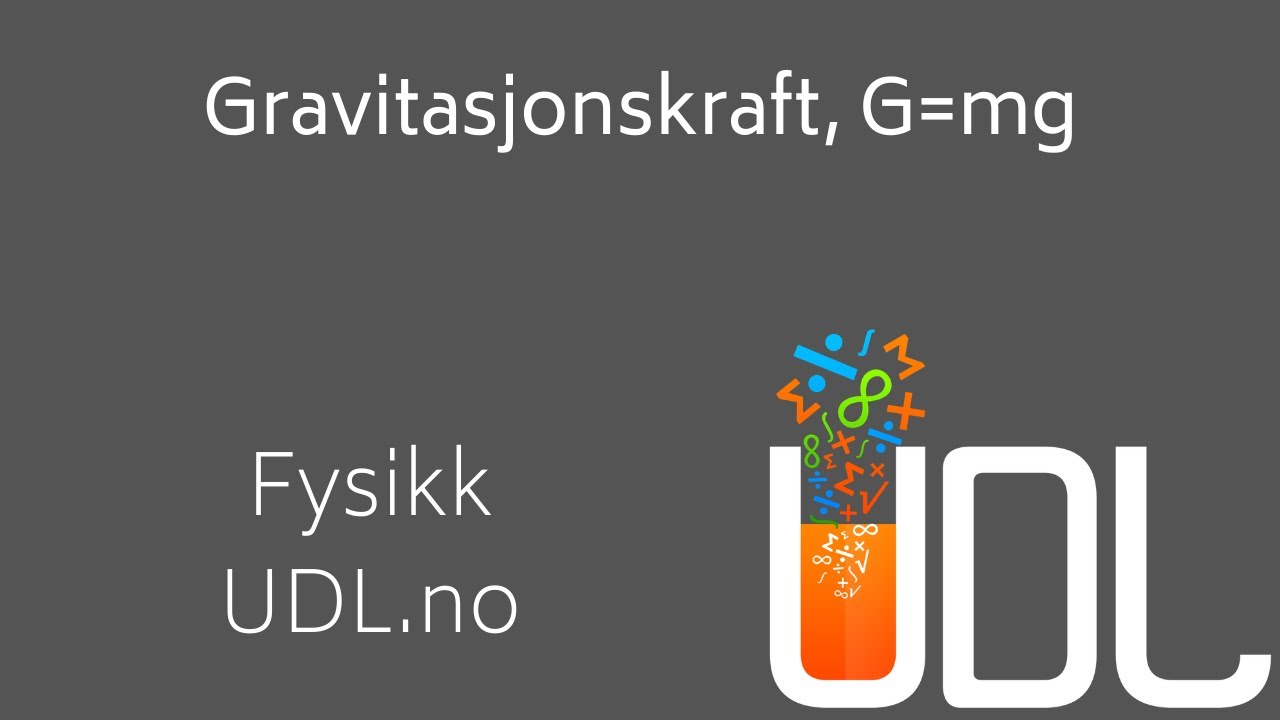 Gravitasjonskraft, G=mg - (Fysikk, Kraft og Bevegelse)