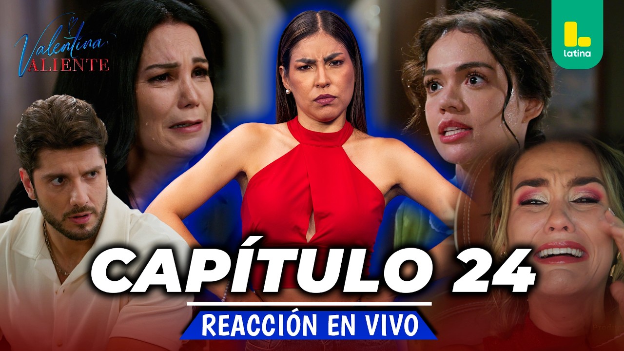 🟢 REACT VALENTINA VALIENTE - CAP&Iacute;TULO 24 💕 MI&Eacute;RCOLES 08 DE ABRIL | LATINA EN VIVO