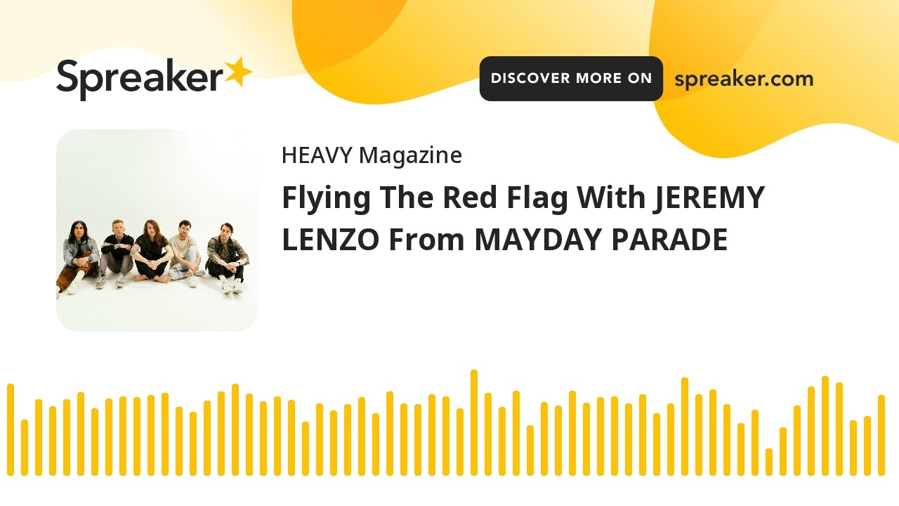 Flying The Red Flag With JEREMY LENZO From MAYDAY PARADE