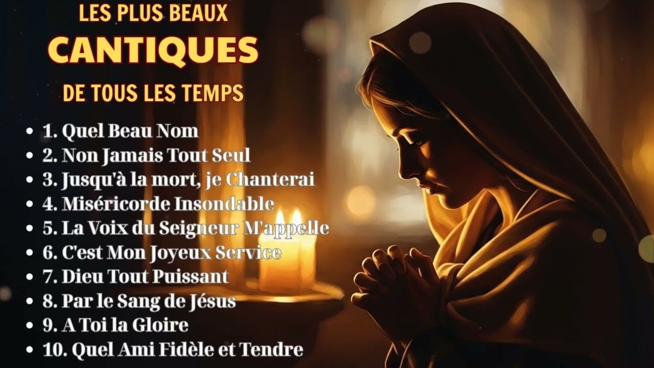 Les plus beaux Cantiques Chrétiens de tous les temps