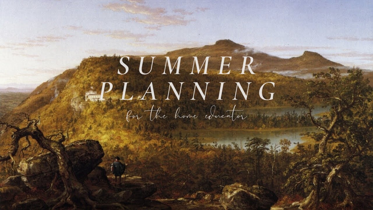 Planning for the Homeschool Year Starts Now | Classical Charlotte Mason Education | The Commonplace