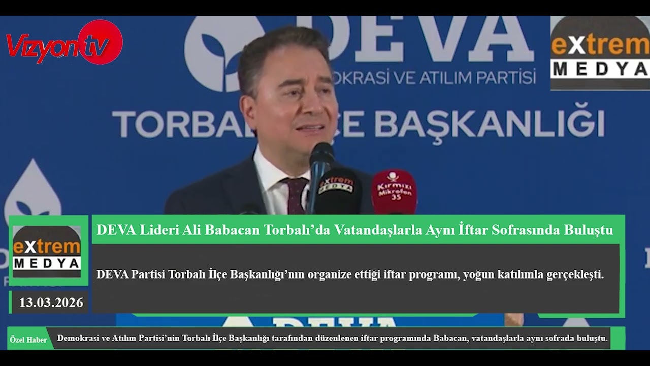DEVA PARTİSİ LİDERİ ALİ BABACAN TORBALI'DA İFTARDA VATANDAŞLARLA BULUŞTU