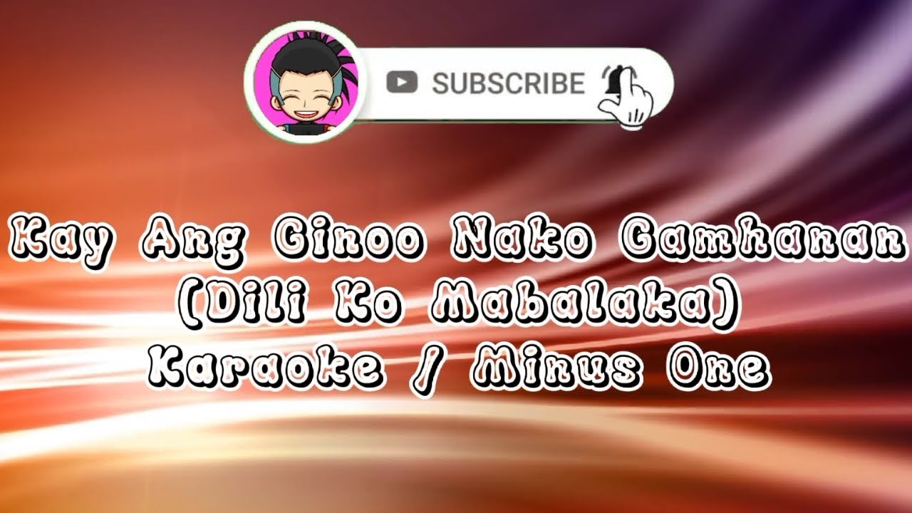 Kay Ang Ginoo Nako Gamhanan (Dili Ko Mabalaka) | Karaoke | Minus One