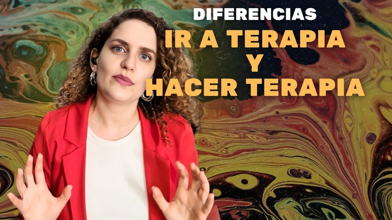 Diferencia entre ir y hacer terapia