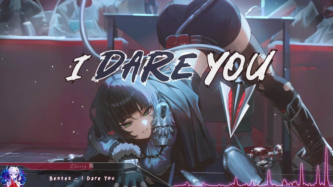 Nightcore - I Dare You - (Lyrics)