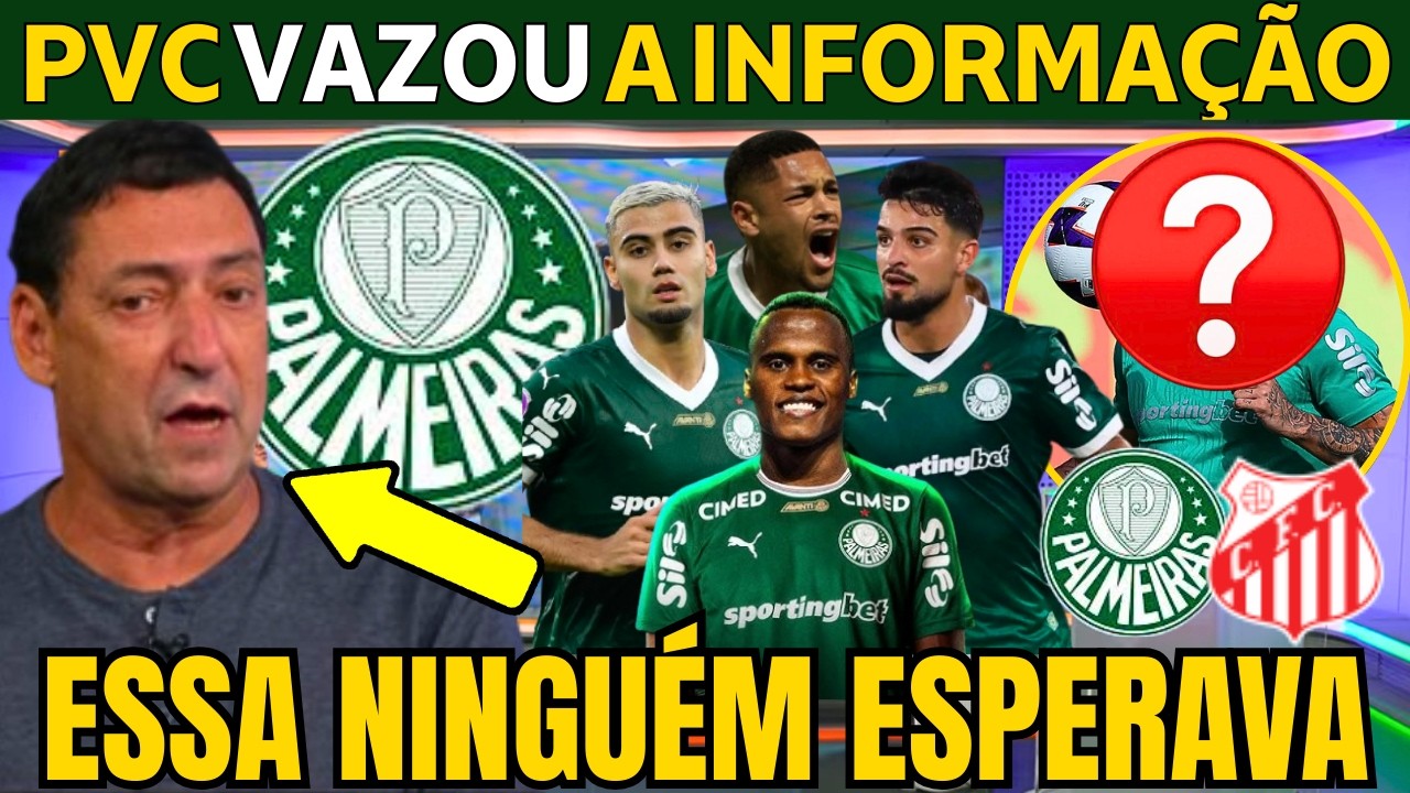 PVC CONFIRMA INFORMAÇÃO QUENTE QUE NINGUÉM ESPERAVA NO PALMEIRAS