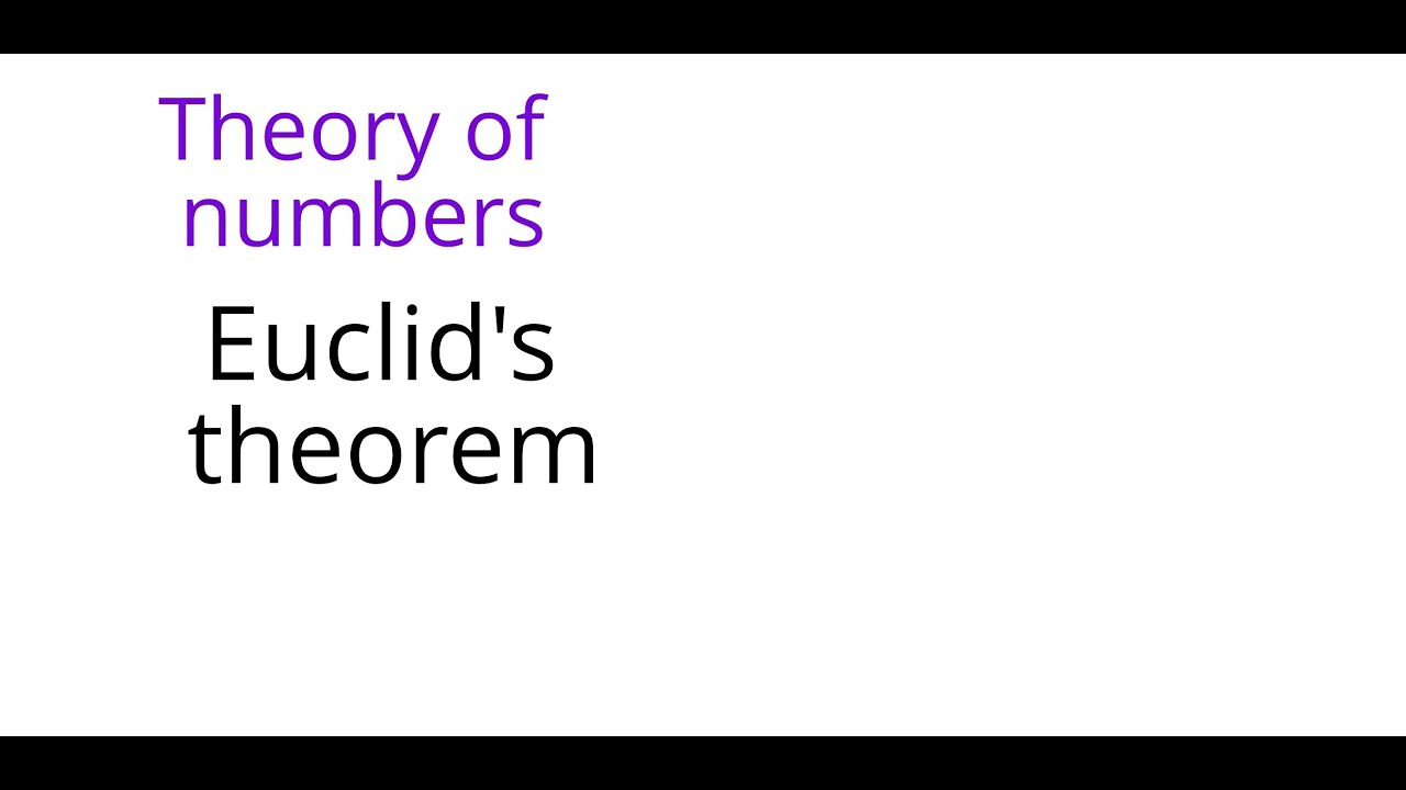 Theory of numbers: Euclid's theorem