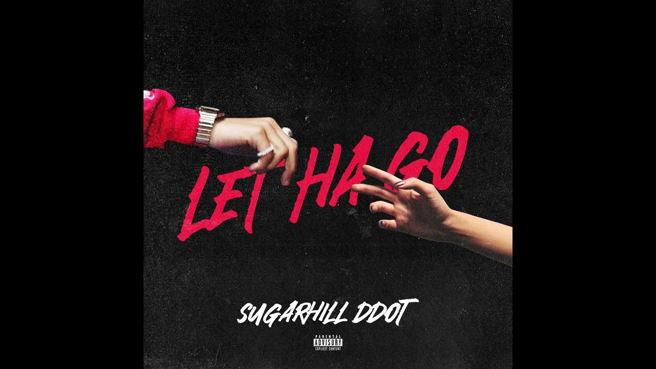 Sugarhill Ddot - Let Ha Go (Instrumental)