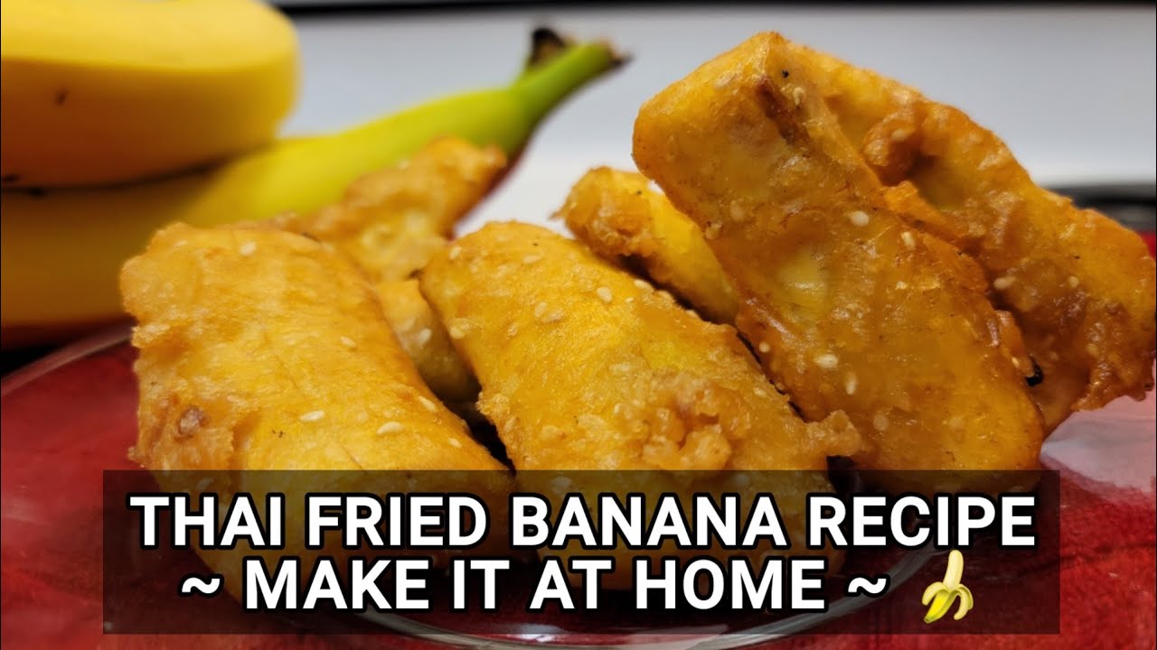 Thai Fried Banana Recipe - Make It At Home