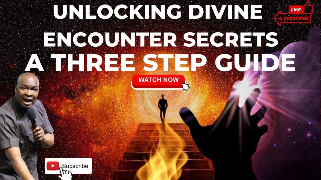 UNLOCKING THE SECRETS OF A DIVINE ENCOUNTER: A THREE-STEP GUIDE | APOSTLE JOSHUA SELMAN