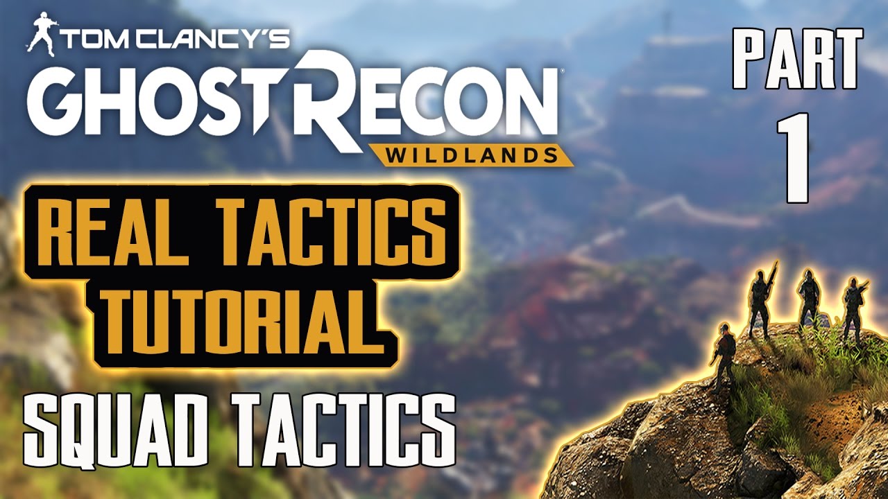 Squad Tactics for Solo Play - Part 1 - Ghost Recon Wildlands