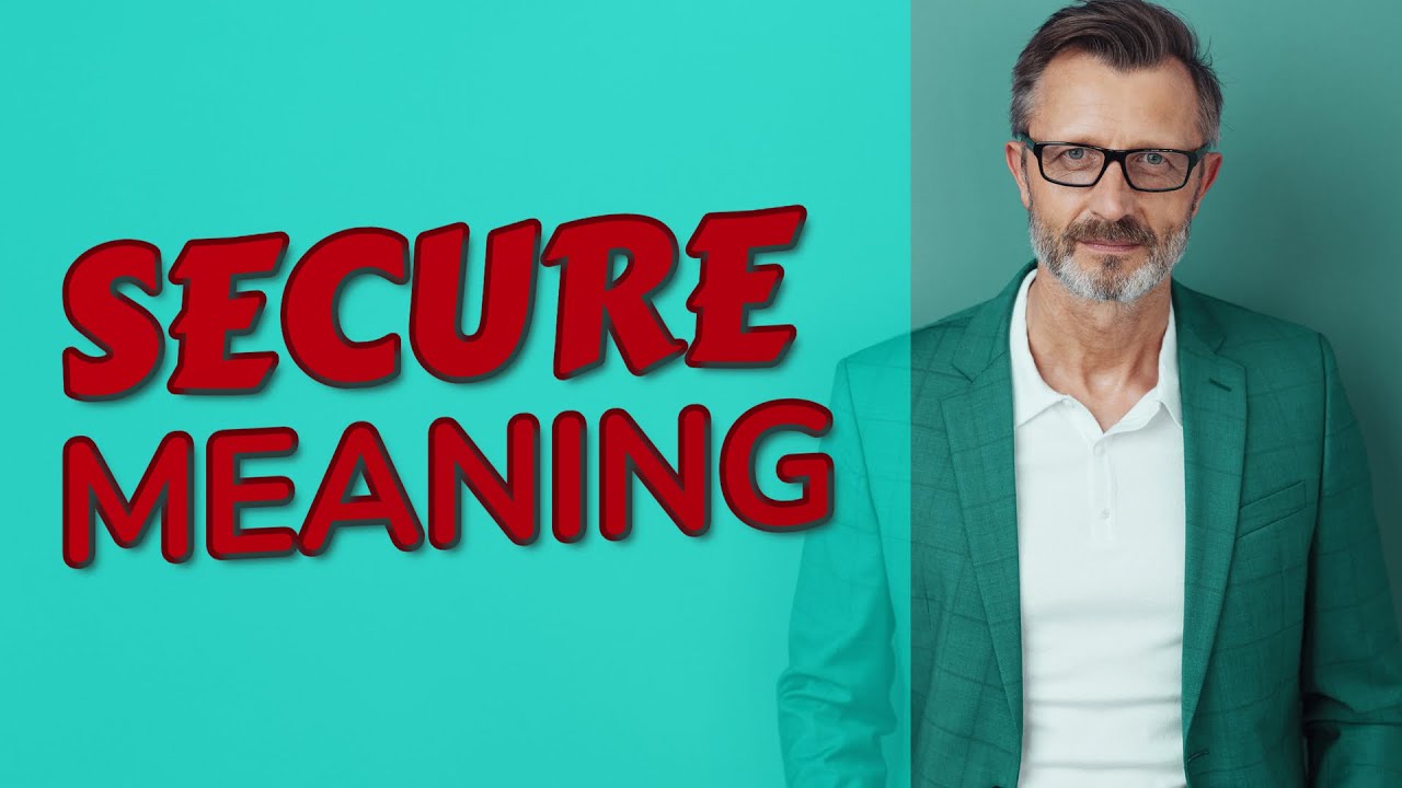 Secure | Meaning of secure