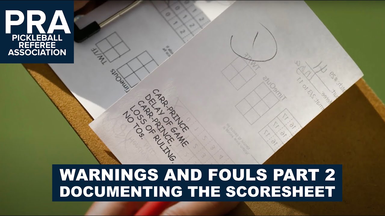 Pickleball Referee: Warnings & Fouls - Documenting the Scoresheet