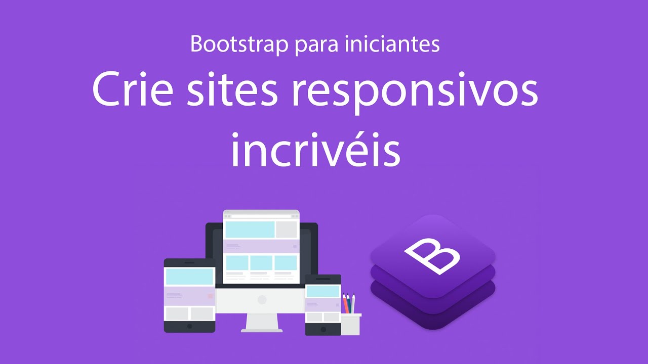 Bootstrap e responsividade para iniciantes (HTML + CSS)