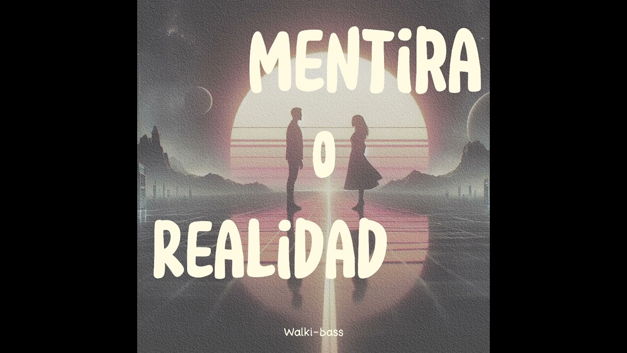 🥀🔂WALKI-BASS - MENTIRA O REALIDAD