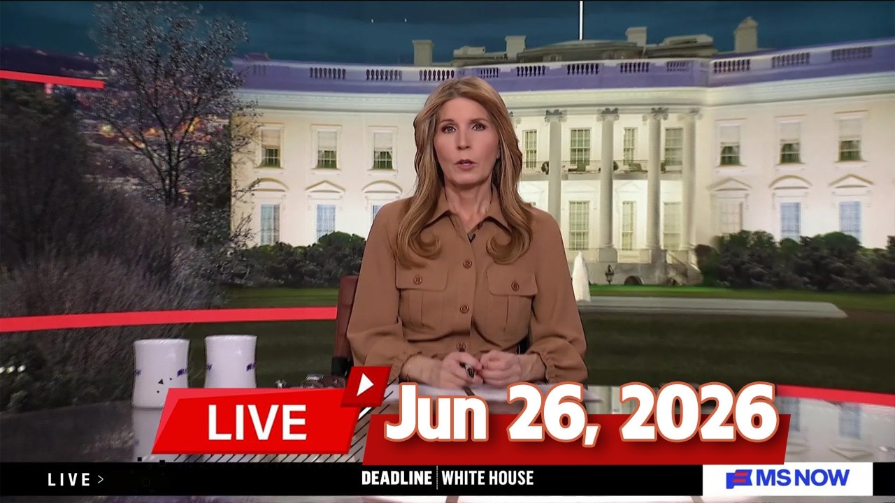MSNBC Live : Deadline: White House 06/26/2026 | MS NOW News Trump Today Jun 26, 2026
