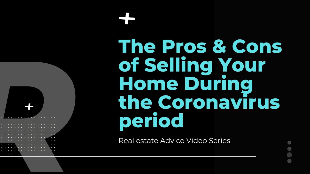 Demo - The Pros & Cons of Selling Your Home during the COVID Crisis