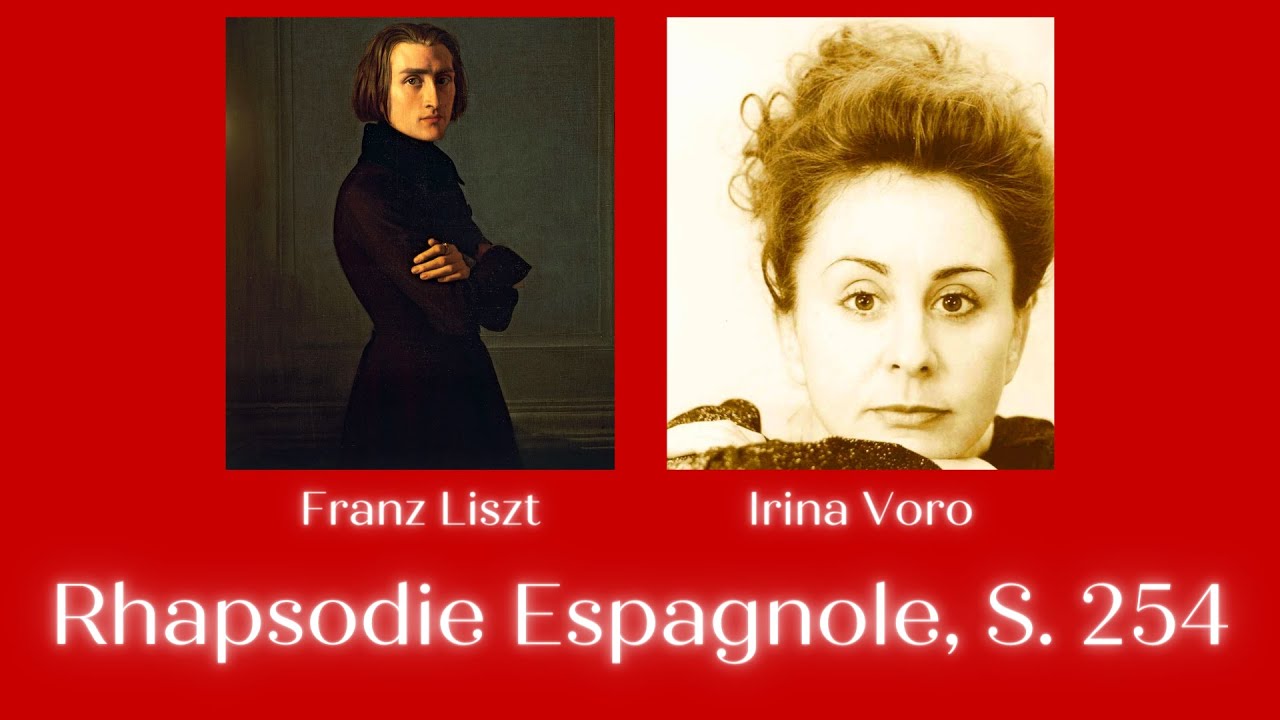 Rhapsodie Espagnole, S. 254 | Dr. Irina Voro | Franz Liszt