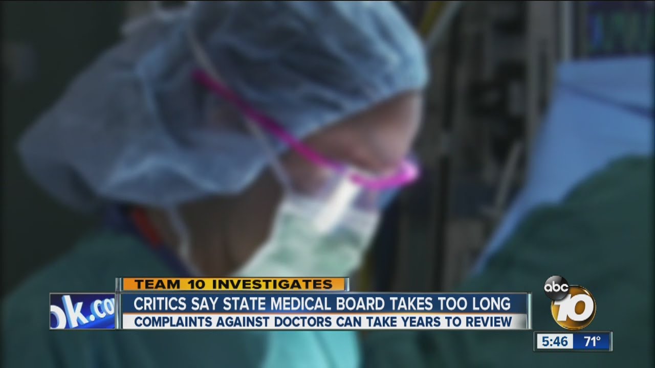 Critics complain the California Medical Board takes too long to discipline doctors