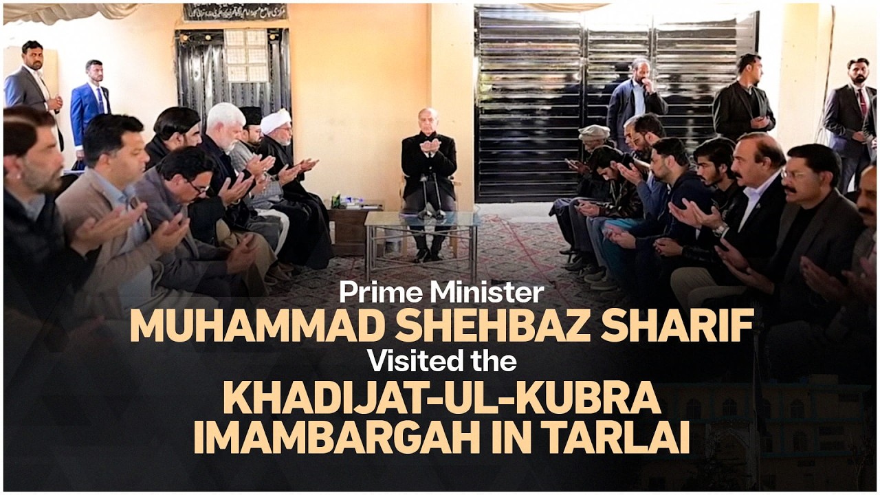 Prime Minister Muhammad Shehbaz Sharif Visited the Khadijat-ul-Kubra Imambargah in Tarlai