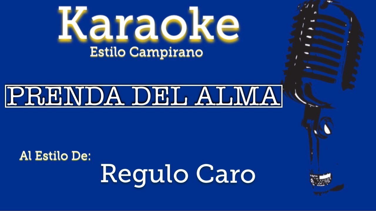 Prenda Del Alma - Karaoke - Regulo Caro
