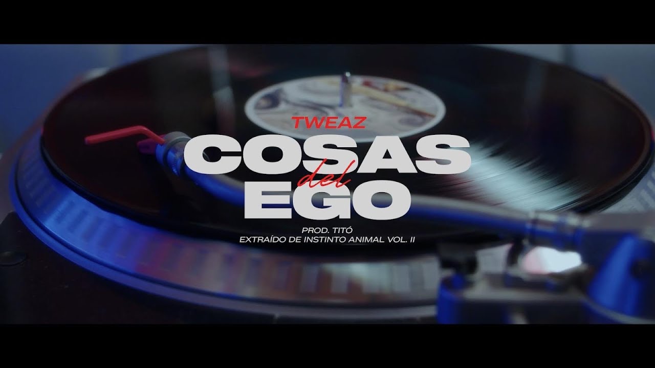 TWEAZ - COSAS DEL EGO