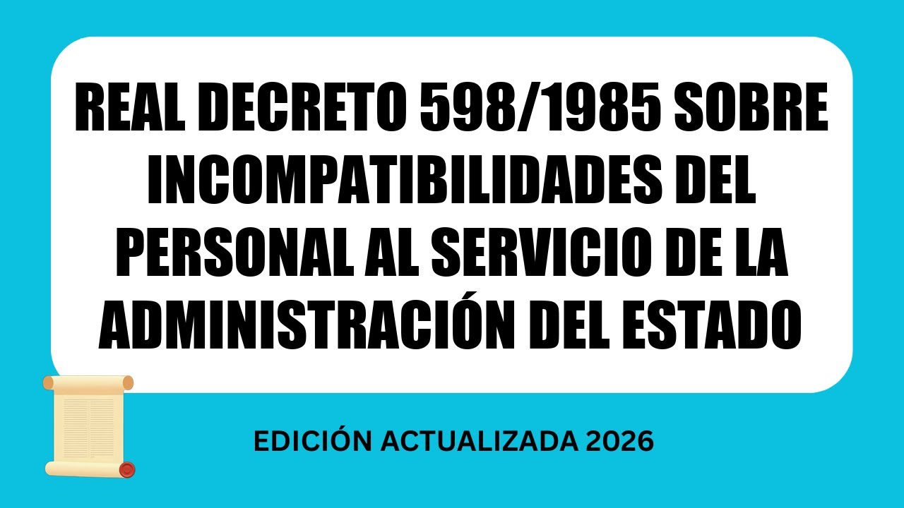Real Decreto 598/1985 incompatibilidades del personal al servicio de la Administración del Estado