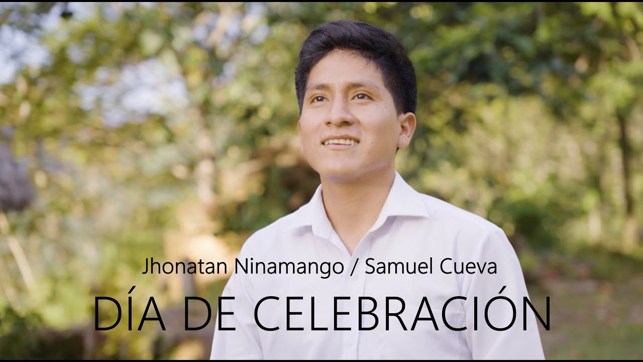 Jhonatan Ninamango-Samuel Cueva - DÍA DE CELEBRACIÓN - CantoCreativo - ALBUM:Jesús es mi inspiración
