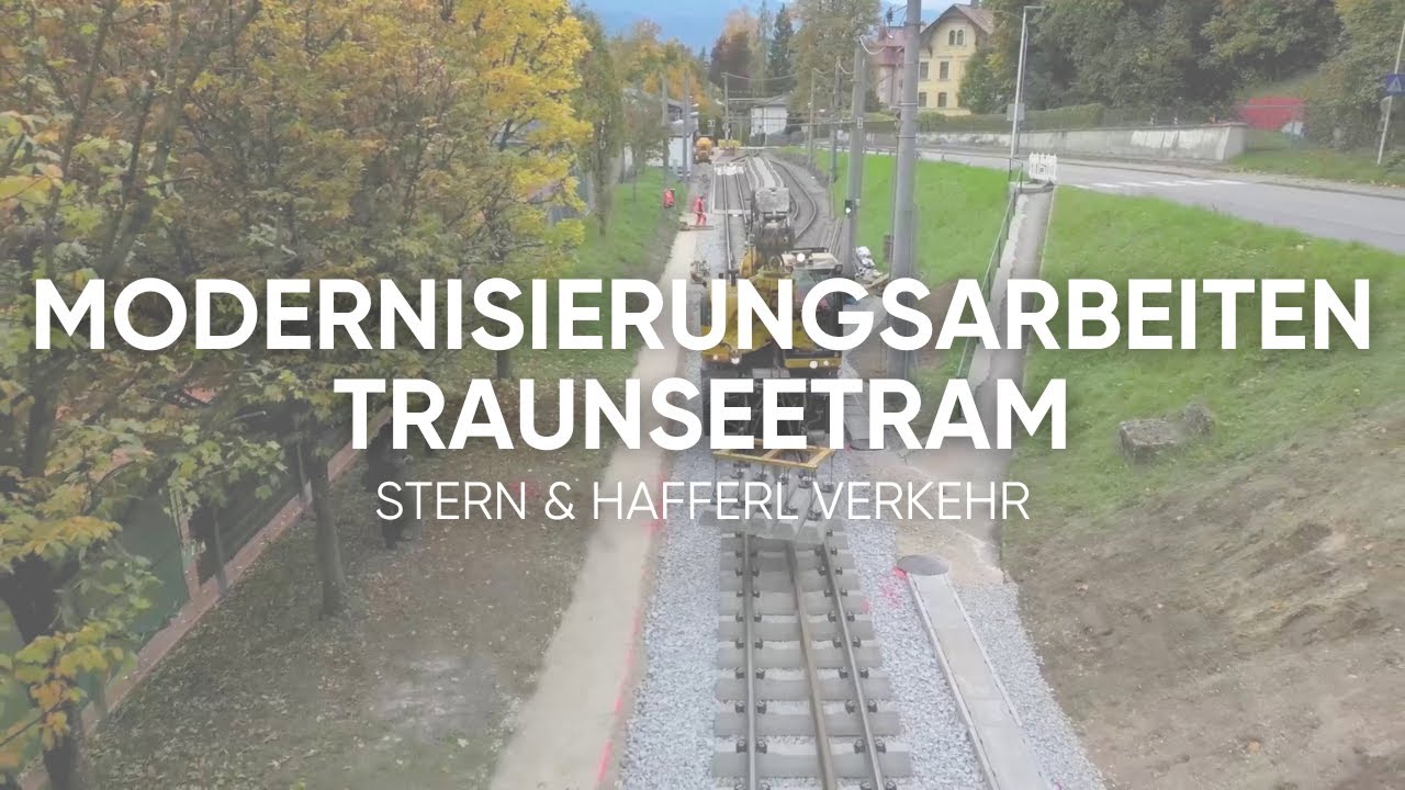 Modernisierungsarbeiten auf der Traunseetram