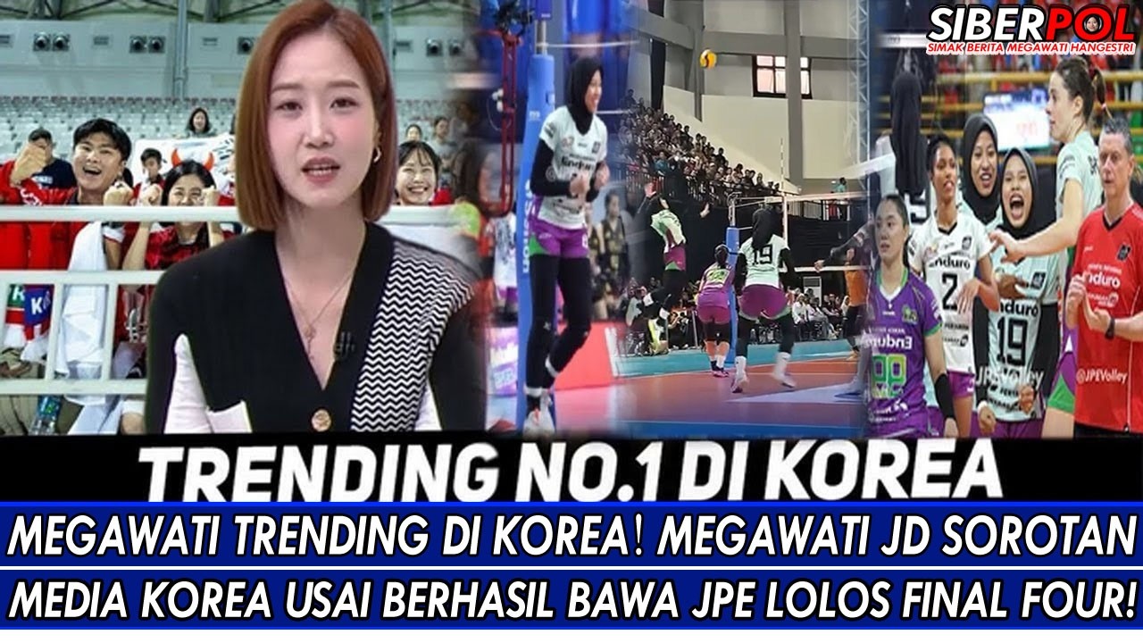 MEGAWATI TRENDING DI KOREA🔥MEGAWATI JD SOROTAN MEDIA KOREA USAI BERHASIL BAWA JPE LOLOS FINAL FOUR!